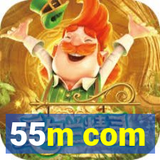 55m com